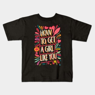 how to get a girl to like you Kids T-Shirt